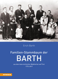 Vorderes Coverbild Familien-Stammbaum der Barth aus dem österreichischen Waldviertel und Tirol 1772–2017