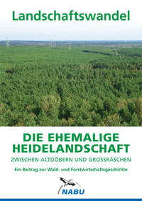 Vorderes Coverbild Die ehemalige Heidelandschaft zwischen Altdöbern und Großräschen