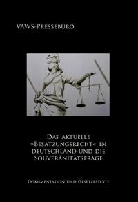 Vorderes Coverbild Das aktuelle »Besatzungsrecht« in Deutschland und die Souveränitätsfrage