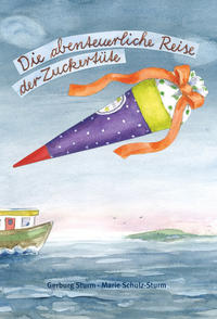 Vorderes Coverbild Die abenteuerliche Reise der Zuckertüte