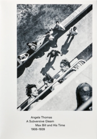 Vorderes Coverbild A Subversive Gleam: Max Bill and His Time. 1908–1939