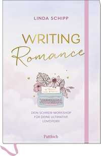Vorderes Coverbild Writing Romance. Dein Schreib-Workshop für deine ultimative Lovestory