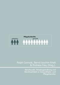 Vorderes Coverbild Berufswahl, Arbeitsgestaltung und Berufsverbleib in Gesundheits- und Pflegeberufen