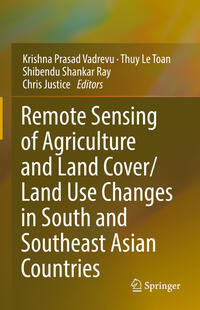Vorderes Coverbild Remote Sensing of Agriculture and Land Cover/Land Use Changes in South and Southeast Asian Countries