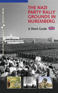 Vorderes Coverbild The Nazi Party Rally Grounds in Nuremberg