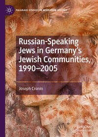 Vorderes Coverbild Russian-Speaking Jews in Germany’s Jewish Communities, 1990–2005