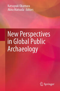 Vorderes Coverbild New Perspectives in Global Public Archaeology