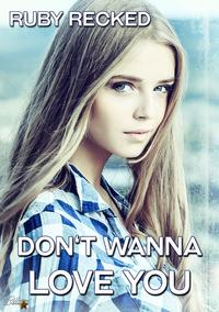 Vorderes Coverbild Don’t Wanna Love You