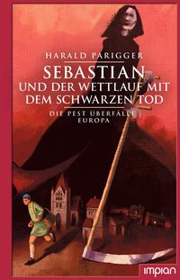 Vorderes Coverbild Sebastian und der Wettlauf mit dem Schwarzen Tod