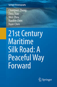 Vorderes Coverbild 21st Century Maritime Silk Road: A Peaceful Way Forward