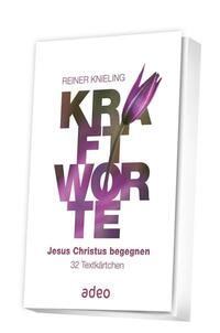 Vorderes Coverbild Kraftworte - Jesus Christus begegnen
