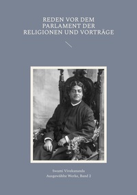 Vorderes Coverbild Reden vor dem Parlament der Religionen und Vorträge