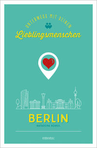 Vorderes Coverbild Berlin. Unterwegs mit deinen Lieblingsmenschen
