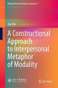 Vorderes Coverbild A Constructional Approach to Interpersonal Metaphor of Modality