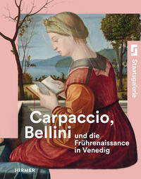 Vorderes Coverbild Carpaccio, Bellini und die Frührenaissance in Venedig