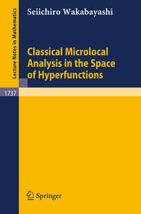 Vorderes Coverbild Classical Microlocal Analysis in the Space of Hyperfunctions