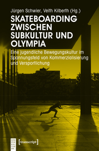 Vorderes Coverbild Skateboarding zwischen Subkultur und Olympia