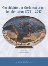 Vorderes Coverbild Geschichte der Gerichtsbarkeit im Montafon 1775 - 2017