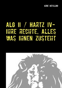 Vorderes Coverbild ALG II / Hartz IV - Ihre Rechte, alles was Ihnen zusteht