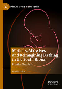 Vorderes Coverbild Mothers, Midwives and Reimagining Birthing in the South Bronx