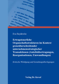 Vorderes Coverbild Ertragsteuerliche Organschaftsstrukturen im Kontext grenzüberschreitender unternehmensstrategischer Transaktionen (Anteilsübertragungen, Reorganisationen, Umwandlungen)