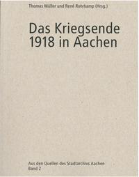 Vorderes Coverbild Das Kriegsende 1918 in Aachen