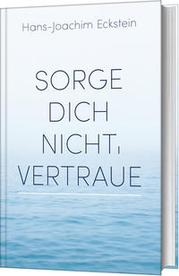 Vorderes Coverbild Sorge dich nicht, vertraue!