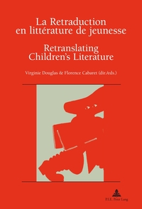 Vorderes Coverbild La Retraduction en littérature de jeunesse / Retranslating Children’s Literature