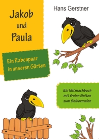 Vorderes Coverbild Jakob und Paula, ein Rabenpaar in unseren Gärten