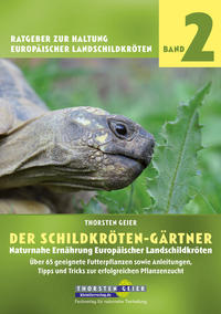 Vorderes Coverbild Der Schildkröten-Gärtner - Naturnahe Ernährung Europäischer Landschildkröten