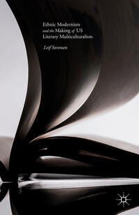 Vorderes Coverbild Ethnic Modernism and the Making of US Literary Multiculturalism