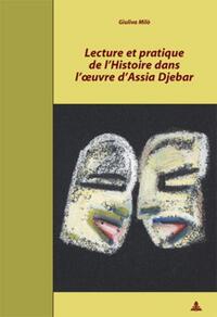 Vorderes Coverbild Lecture et pratique de l’Histoire dans l’œuvre d’Assia Djebar