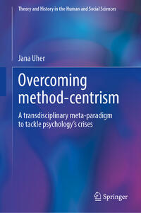 Vorderes Coverbild Overcoming Method-Centrism, Volume 1