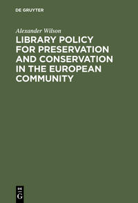 Vorderes Coverbild Library Policy for Preservation and Conservation in the European Community