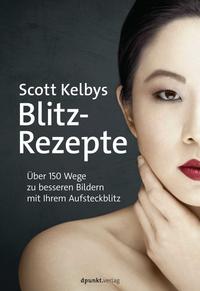 Vorderes Coverbild Scott Kelbys Blitz-Rezepte
