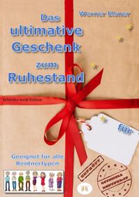 Vorderes Coverbild Das ultimative Geschenk zum Ruhestand