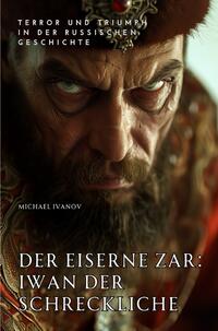 Vorderes Coverbild Der eiserne Zar: Iwan der Schreckliche