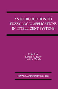 Vorderes Coverbild An Introduction to Fuzzy Logic Applications in Intelligent Systems