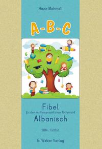 Vorderes Coverbild A-B-C. Lese-Rechtschreib-Fibel für Kinder mit albanischer Muttersprache