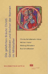 Vorderes Coverbild Die gelehrten Bräute Christi: Geistesleben und Bücher der Nonnen im Hochmittelalter