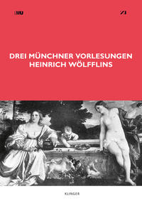 Vorderes Coverbild Drei Münchner Vorlesungen Heinrich Wölfflins