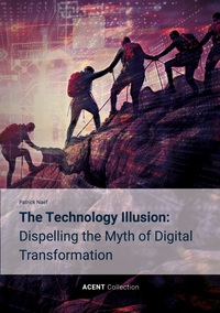 Vorderes Coverbild The Technology Illusion: Dispelling the Myth of Digital Transformation
