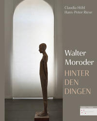 Vorderes Coverbild Hinter den Dingen - Skulpturen von Walter Moroder