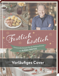 Vorderes Coverbild Festlich köstlich (WDR)
