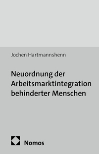 Vorderes Coverbild Neuordnung der Arbeitsmarktintegration behinderter Menschen