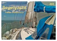 Vorderes Coverbild Segelyacht - Freiheit und Abenteuer (Wandkalender 2025 DIN A3 quer), CALVENDO Monatskalender
