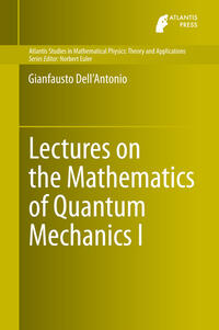 Vorderes Coverbild Lectures on the Mathematics of Quantum Mechanics I