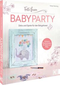 Vorderes Coverbild Feste feiern – Babyparty