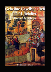 Vorderes Coverbild Geheime Gesellschaften im Mittelalter