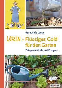 Vorderes Coverbild Urin - Flüssiges Gold für den Garten